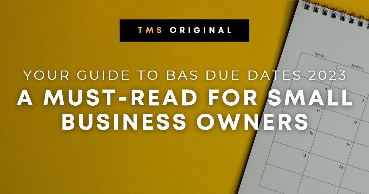 BAS Due Dates Guide 2023 for Business Owners TMS Financial